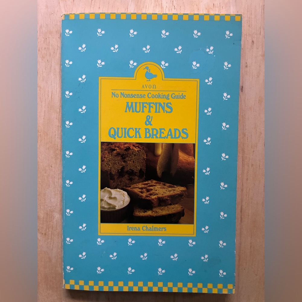 Avon's No Nonsense Cooking Guide "Muffins & Quick Breads" by Irena Chalmers 1989